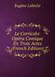 Le Corricolo: Opera Comique En Trois Actes (French Edition), Eugene Labiche 