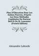 Plan D'?ducation Pour Les Enfans Pauvres, D'Apr?s Les Deux M?thodes Combin?es Du Docteur Bell Et De M. Lancaster (French Edition), Alexandre Laborde 