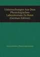 Untersuchungen Aus Dem Physiologischen Laboratorium Zu Bonn (German Edition), Universitat Bonn. Physiol Laboratorium 