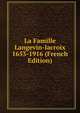 La Famille Langevin-lacroix 1653-1916 (French Edition), 
