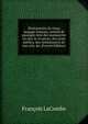 Dictionnaire du vieux langage fran?ais, enrichi de passages tir?s des manuscrits en vers & en prose, des actes publics, des ordonnances de nos rois, &c (French Edition), Francois LaCombe 