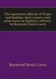The equestrian officials of Trajan and Hadrian: their careers, with some notes on Hadrian's reforms . by Raymond Henry Lacey, Raymond Henry Lacey 