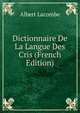 Dictionnaire De La Langue Des Cris (French Edition), Albert Lacombe 