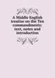 A Middle English treatise on the Ten commandments: text, notes and introduction, 