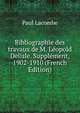 Bibliographie des travaux de M. Leopold Delisle. Supplement, 1902-1910 (French Edition), Paul Lacombe 