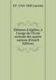 ?l?mens d'alg?bre, ? l'usage de l'Ecole centrale des quatre nations (French Edition), Silvestre Fran?oise Lacroix 
