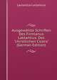 Ausgew?hlte Schriften Des Firmianus Laktantius: Des "christlichen Cicero" (German Edition), Lactantius Lactantius 