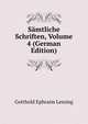 Samtliche Schriften, Volume 4 (German Edition), Gotthold Ephraim Lessing 