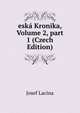 esk? Kronika, Volume 2, part 1 (Czech Edition), Josef Lacina 
