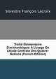 Trait? ?l?mentaire D'arithm?tique: ? L'usage De L'?cole Centrale Des Quatre-Nations (French Edition), Silvestre Fran?oise Lacroix 