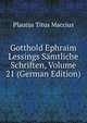 Gotthold Ephraim Lessings Samtliche Schriften, Volume 21 (German Edition), Titus Maccius Plautus 