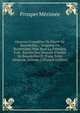 Oeuvres Compl?tes De Pierre De Bourdeilles .: Seigneur De Branth?me, Pub. Pour La Premi?re Fois . Suivies Des Oeuvres D'andr? De Bourdeilles Et D'une Table G?n?rale, Volume 2 (French Edition), Prosper Merimee 