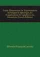 Trait? ?l?mentaire De Trigonom?trie Rectiligne Et Sph?rique, Et D'application De L'alg?bre ? La G?om?trie (French Edition), Silvestre Fran?oise Lacroix 
