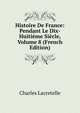 Histoire De France: Pendant Le Dix-Huitieme Siecle, Volume 8 (French Edition), Charles Lacretelle 