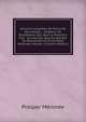 Oeuvres Compl?tes De Pierre De Bourdeilles .: Seigneur De Branth?me, Pub. Pour La Premi?re Fois . Suivies Des Oeuvres D'andr? De Bourdeilles Et D'une Table G?n?rale, Volume 1 (French Edition), Prosper Merimee 