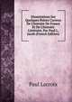 Dissertations Sur Quelques Points Curieux De L'histoire De France Et De L'histoire Litt?raire, Par Paul L. Jacob (French Edition), Paul Lacroix 