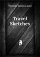 Travel Sketches, Thomas James Lacey 