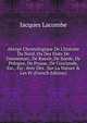 Abr?g? Chronologique De L'histoire Du Nord, Ou Des Etats De Dannemarc, De Russie, De Suede, De Pologne, De Prusse, De Courlande, Etc., Etc: Avec Des . Sur La Nature & Les Pr (French Edition), Jacques Lacombe 