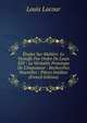 ?tudes Sur Moli?re: Le Tartuffe Par Ordre De Louis XIV : Le V?ritable Prototype De L'Imposteur : Recherches Nouvelles : Pi?ces In?dites (French Edition), Louis Lacour 