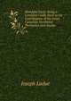 Klondyke Facts: Being a Complete Guide Book to the Gold Regions of the Great Canadian Northwest Territories and Alaska, Joseph Ladue 