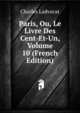 Paris, Ou, Le Livre Des Cent-Et-Un, Volume 10 (French Edition), Charles Ladvocat 