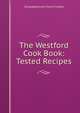 The Westford Cook Book: Tested Recipes, Congregational Church Ladies 