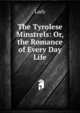 The Tyrolese Minstrels: Or, the Romance of Every Day Life, Lady 