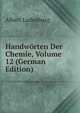 Handworten Der Chemie, Volume 12 (German Edition), Albert Ladenburg 