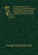The Doctrine of Sacred Scripture: A Critical, Historical, and Dogmatic Inquiry Into the Origin and Nature of the Old and New Testaments, Volume 1, Ladd, George Trumbull 