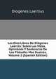 Les Diez Libros De Diogenes Laercio: Sobre Las Vidas, Opiniones Y Sentencias De Los Filosofes Mas Ilustres, Volume 2 (Spanish Edition), Diogenes Laertius 
