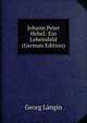 Johann Peter Hebel: Ein Lebensbild (German Edition), Georg Langin 