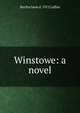 Winstowe: a novel, Bertha Jame d. 1912 Laffan 