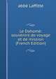 Le Dahome: souvenirs de voyage et de mission (French Edition), abbe Laffitte 