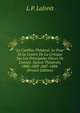 Le Carillon Th?atral: Le Pour Et Le Contre De La Critique Sur Les Principales Pi?ces De L'ann?e. Saison Th?atrale, 1888-1889 1887-1888. (French Edition), L P. Laforet 
