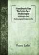 Handbuch Der Technischen Mykologie. Mykilogie Der Nahrungsmittelgewerbe, Franz Lafar 