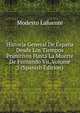 Historia General De Espana Desde Los Tiempos Primitivos Hasta La Muerte De Fernando Vii, Volume 3 (Spanish Edition), Modesto Lafuente 