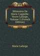 Memoires De Marie Cappelle: Veuve Lafarge, Volume 2 (French Edition), Marie Lafarge 