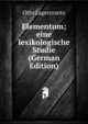 Elementum; eine lexikologische Studie (German Edition), Otto Lagercrantz 