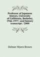 Professor of Japanese history, University of California, Berkeley, 1946-1977: oral history transcript / 2000, Delmer Myers Brown 