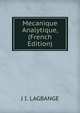 Mecanique Analytique, (French Edition), J I. LAGBANGE 