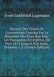 Recueil Des Trait?s Et Conventions Conclus Par Le Royaume Des Pays-Bas Avec Les Puissances ?trang?res, De Puis 1813 Jusqu'? Nos Jours, Volumes 1-2 (French Edition), Evert Gothfried Lagemans 