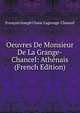 Oeuvres De Monsieur De La Grange-Chancel: Athenais (French Edition), Francois Joseph Chanc Lagrange-Chancel 