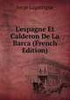 L'espagne Et Calderon De La Barca (French Edition), Jorge Lagarrigue 