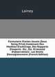 Formulaire D'actes Usuels (Sous Seing Priv?) Contenant Des Mod?les D'arbitrage, Des Rapports D'experts . Etc., Etc. Et Annot? D'observations . Les Droits D'enregistrement (French Edition), Lainey 