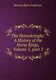The Heimskringla: A History of the Norse Kings, Volume 5, part 3, Rasmus Bjorn Anderson 