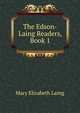 The Edson-Laing Readers, Book 1, Mary Elizabeth Laing 