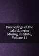 Proceedings of the Lake Superior Mining Institute, Volume 11, 