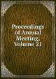 Proceedings of Annual Meeting, Volume 21, 