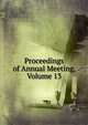 Proceedings of Annual Meeting, Volume 13, 