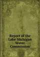 Report of the Lake Michigan Water Commission, 